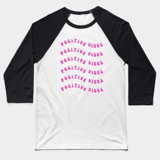 Positive Vibes Groovy Design Baseball T-Shirt